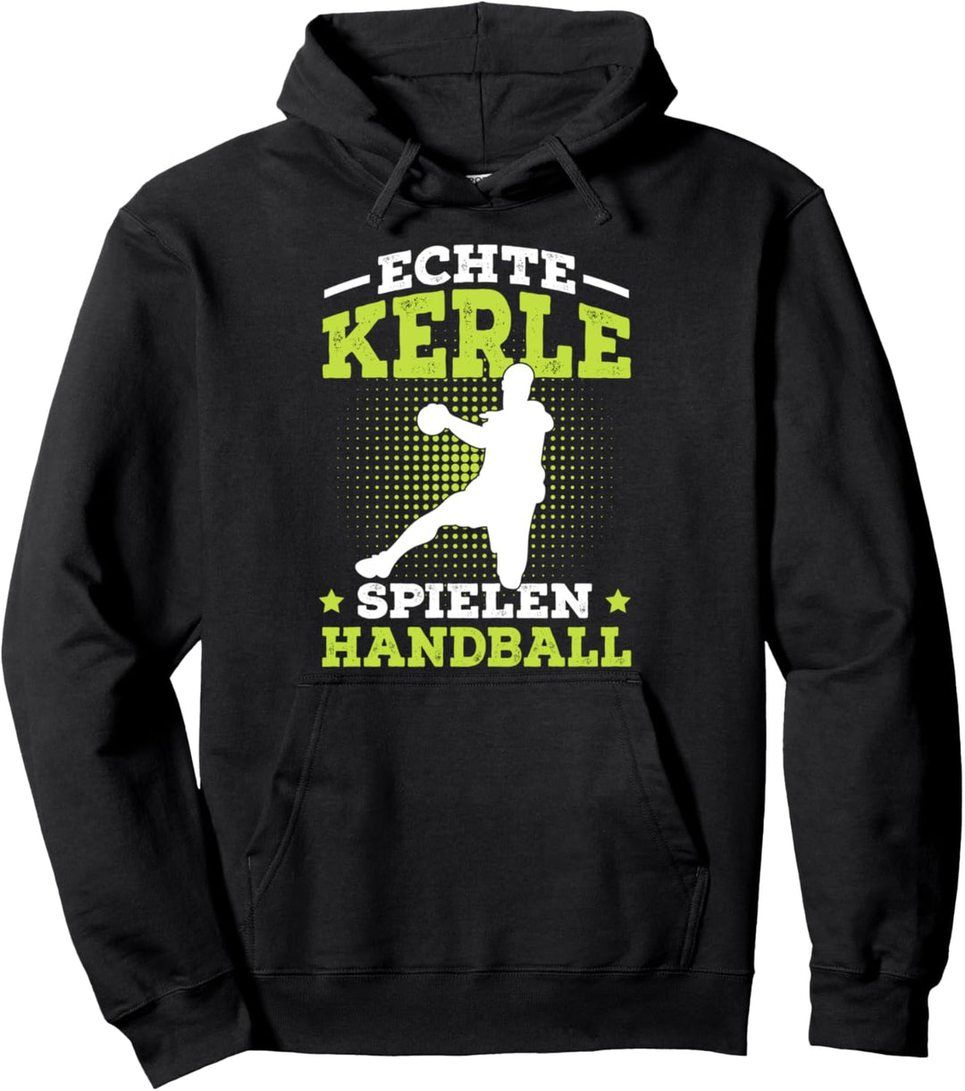 Echte Kerle Spielen Handball Handballer Geschenk Pullover Hoodie