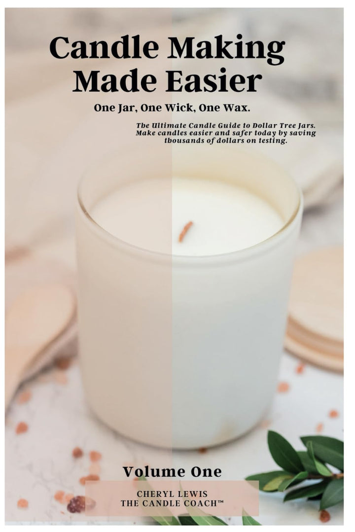 Candle Making Made Easier: One Jar, One Wick, One Wax. Volume One: The Ultimate Candle Guide to wick