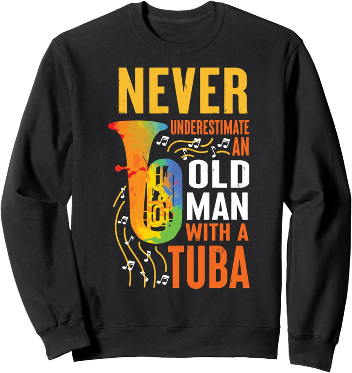 Tuba - Alter Mann Spruch Retro Geschenk Tubaspieler Sweatshirt