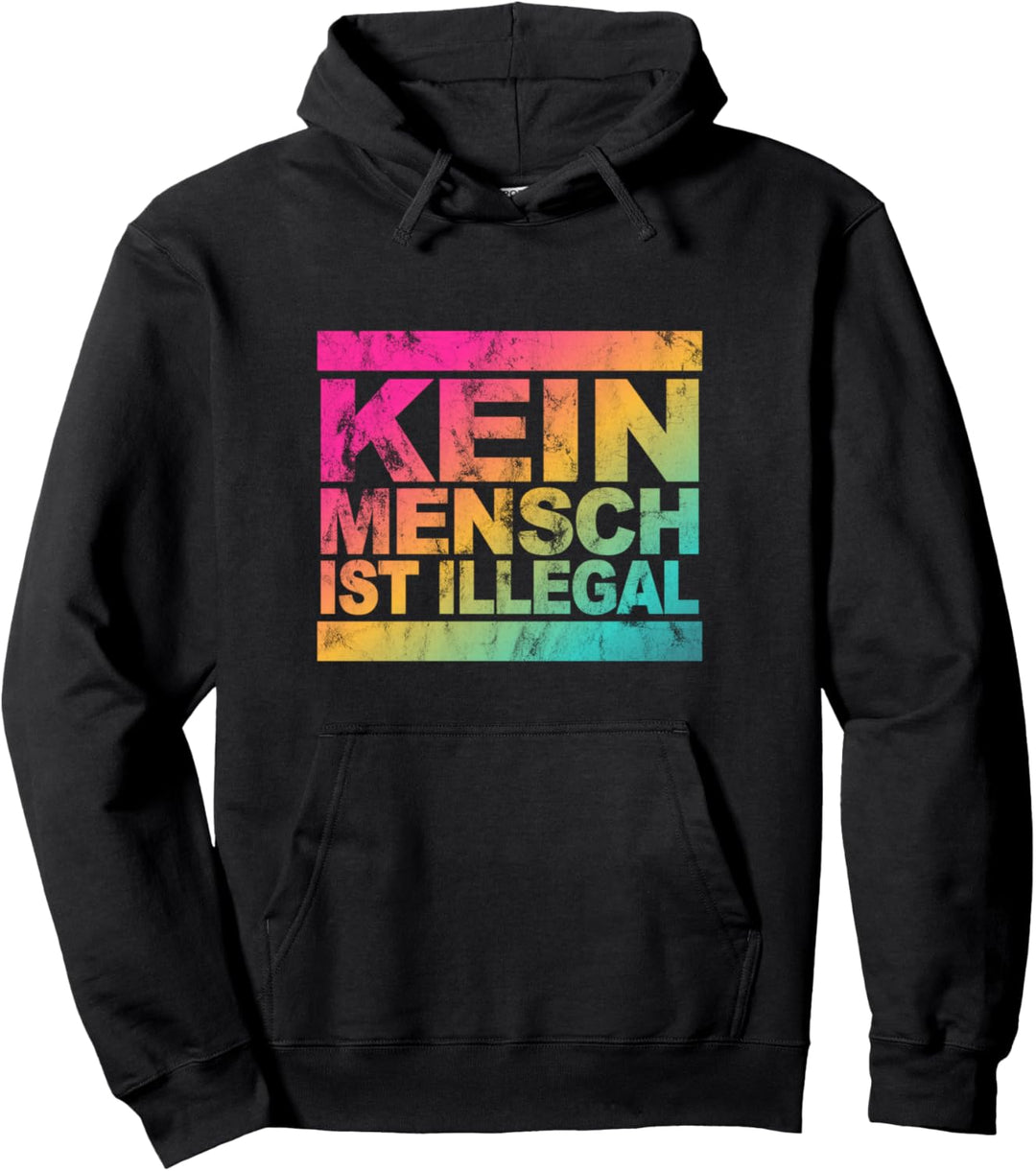 Kein Mensch ist illegal - Statement gegen Gegen Rassismus Pullover Hoodie