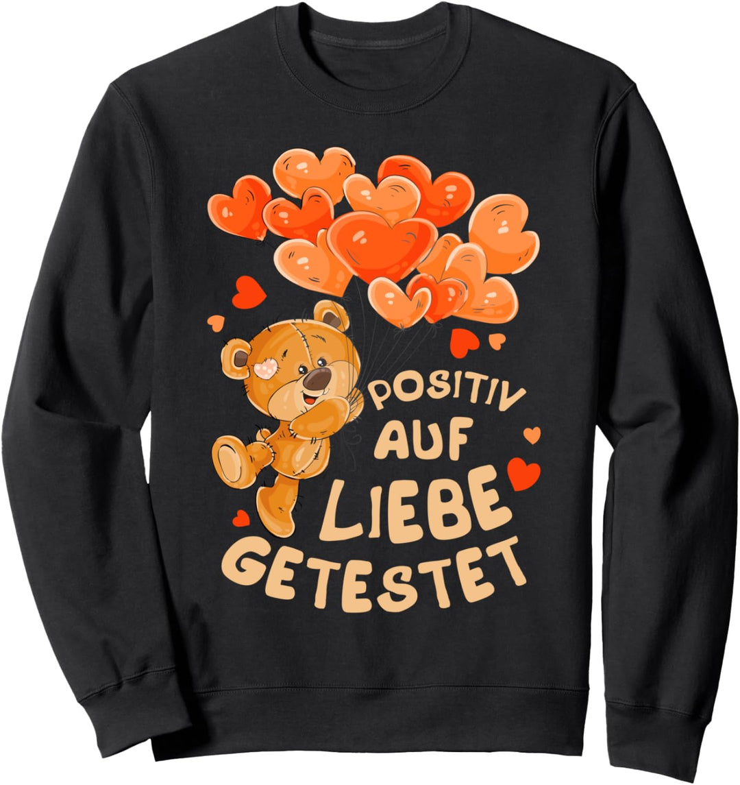 Valentinstag für Paare, Teddybär mit Herzen und Spruch Sweatshirt