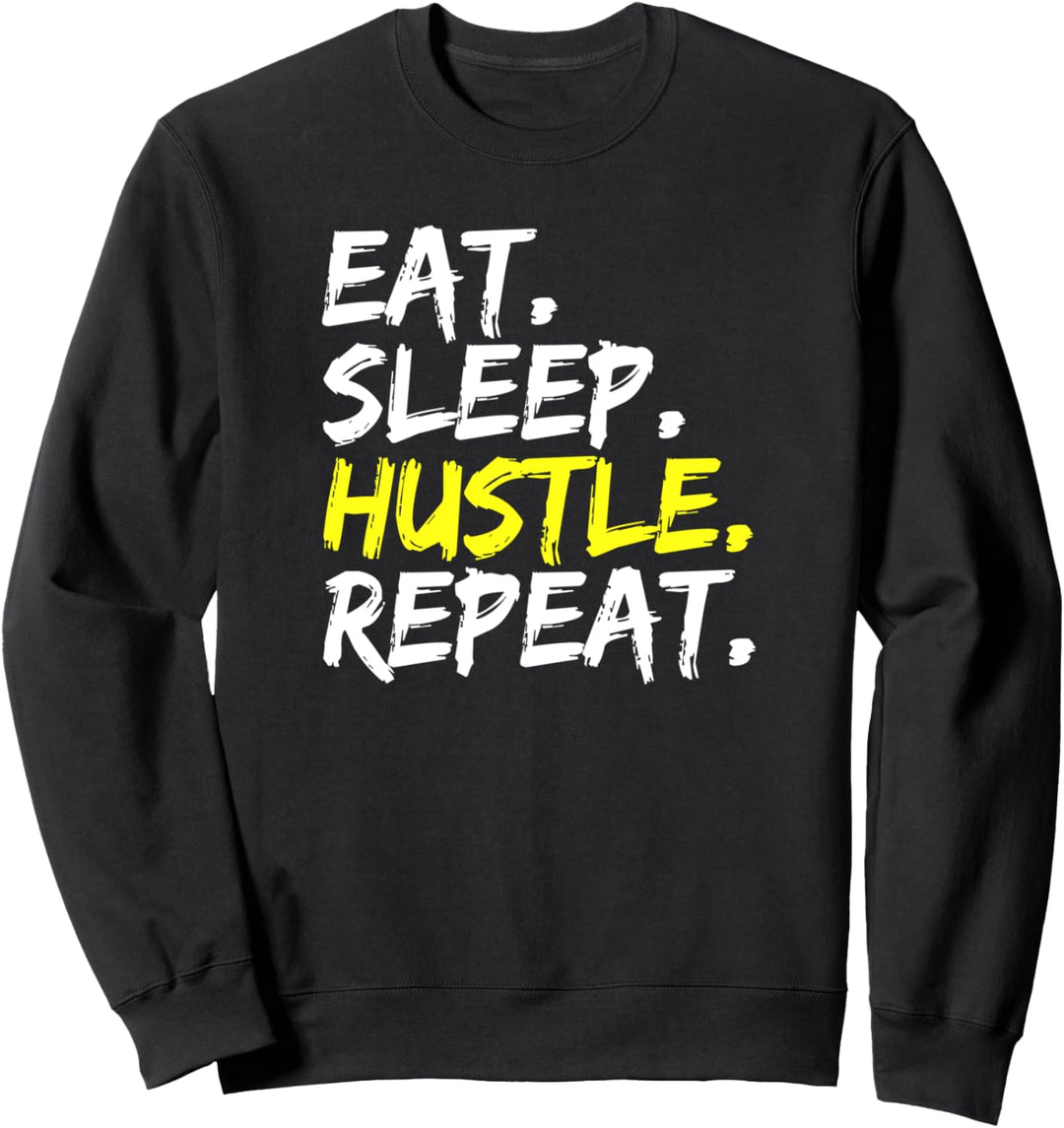 Eat Sleep Hustle Repeat Hustler Investment Finanzen Sweatshirt