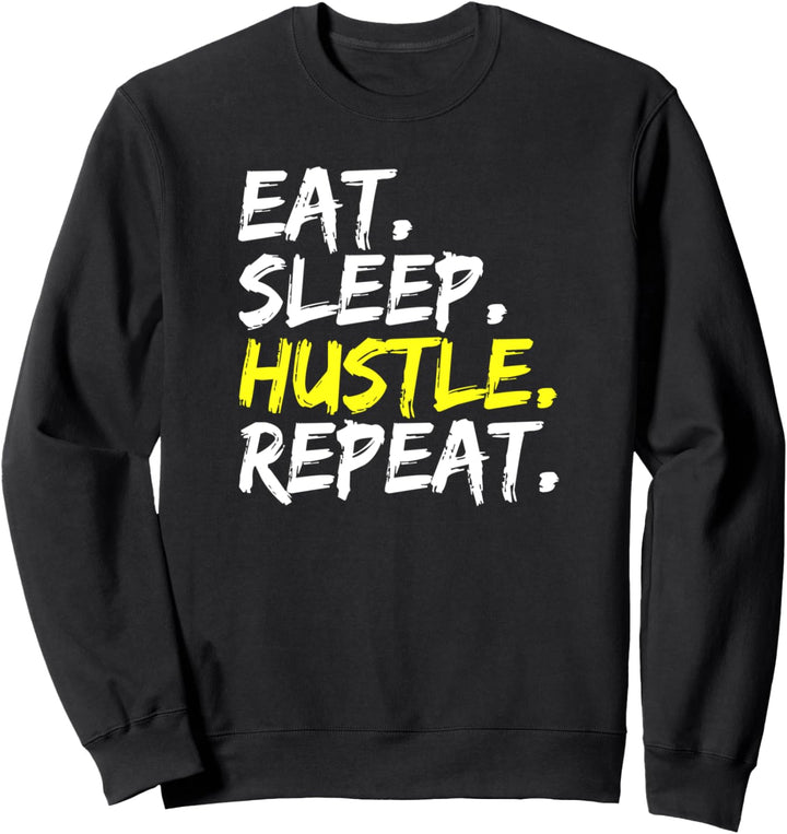 Eat Sleep Hustle Repeat Hustler Investment Finanzen Sweatshirt