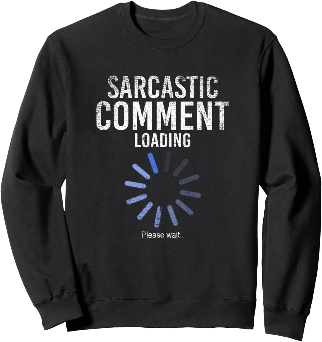 Lustiges ironischer Witz Schwarzer Humor Geschenk Sarkasmus Sweatshirt