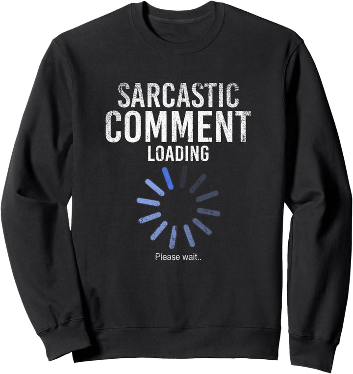 Lustiges ironischer Witz Schwarzer Humor Geschenk Sarkasmus Sweatshirt