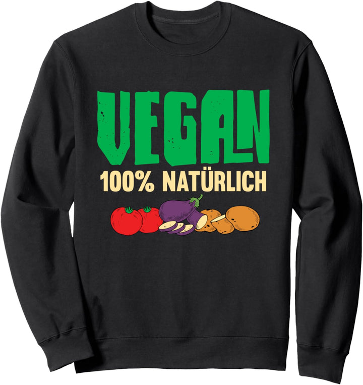 Veganer Veganismus Gemüse Plant Based Vegan Sweatshirt