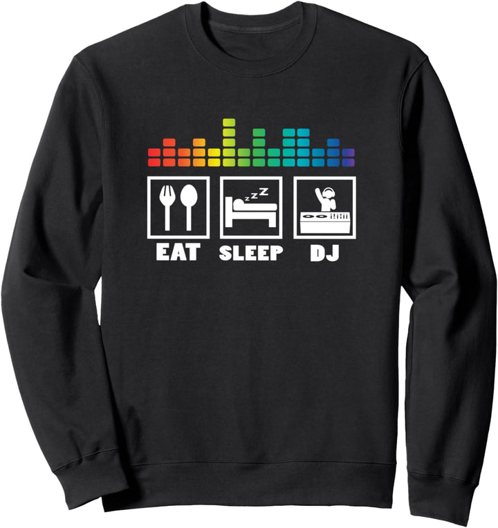 Eat Sleep DJ Disc Jockey Funny Sweatshirt