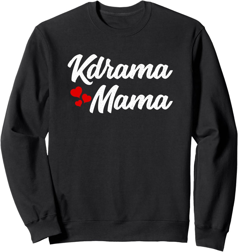 Kdrama Mama Korean Drama Heart Lover Korea K-drama Watcher Sweatshirt