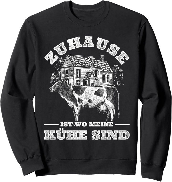 Zuhause ist wo meine Kühe sind Kuh Sweatshirt