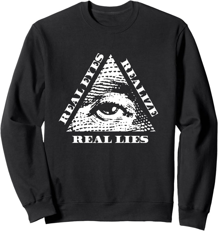 Real Eyes Realize Real Lies - Das Allsehende Auge Sweatshirt