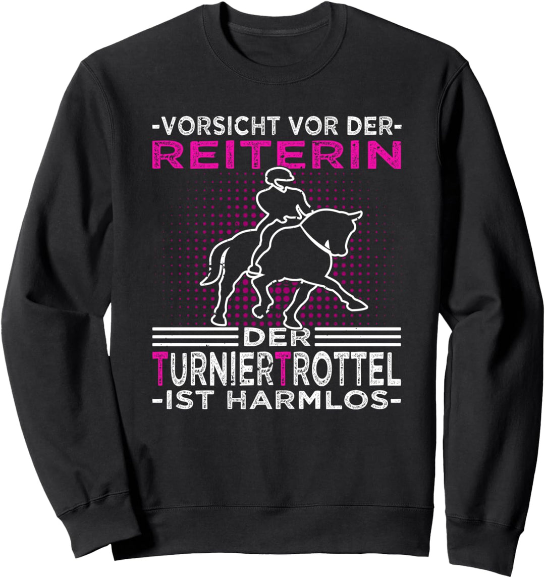 Turniertrottel Spruch für Dressurreiten & Englischreiter Sweatshirt
