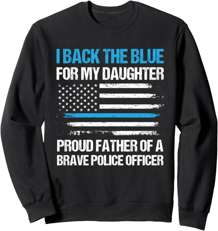 Ich unterstütze die blaue für meine Tochter Cop Polizei Papa Sweatshirt
