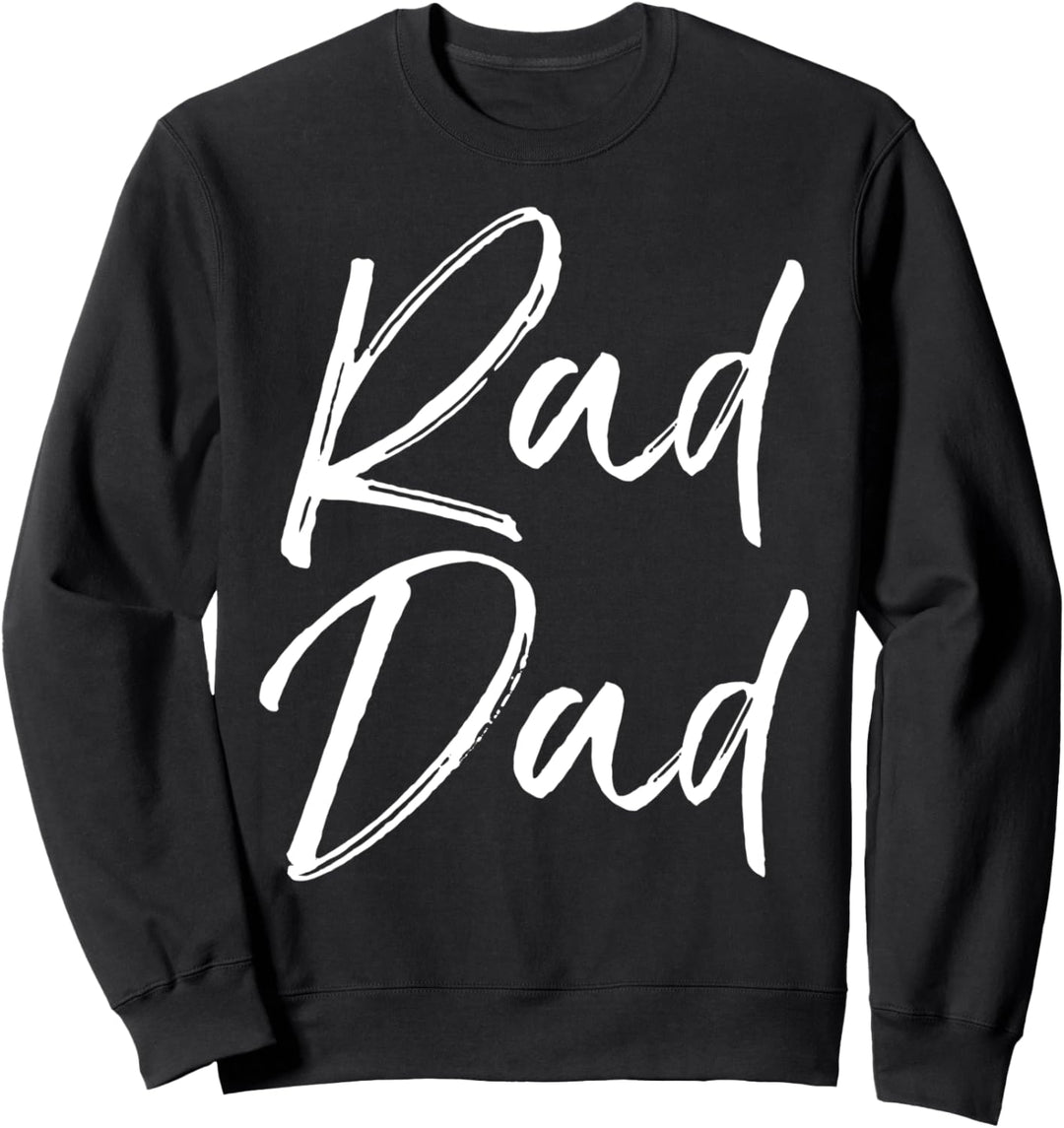 Fun Father's Day Gift from Son Cool Quote Saying Rad Dad Sweatshirt