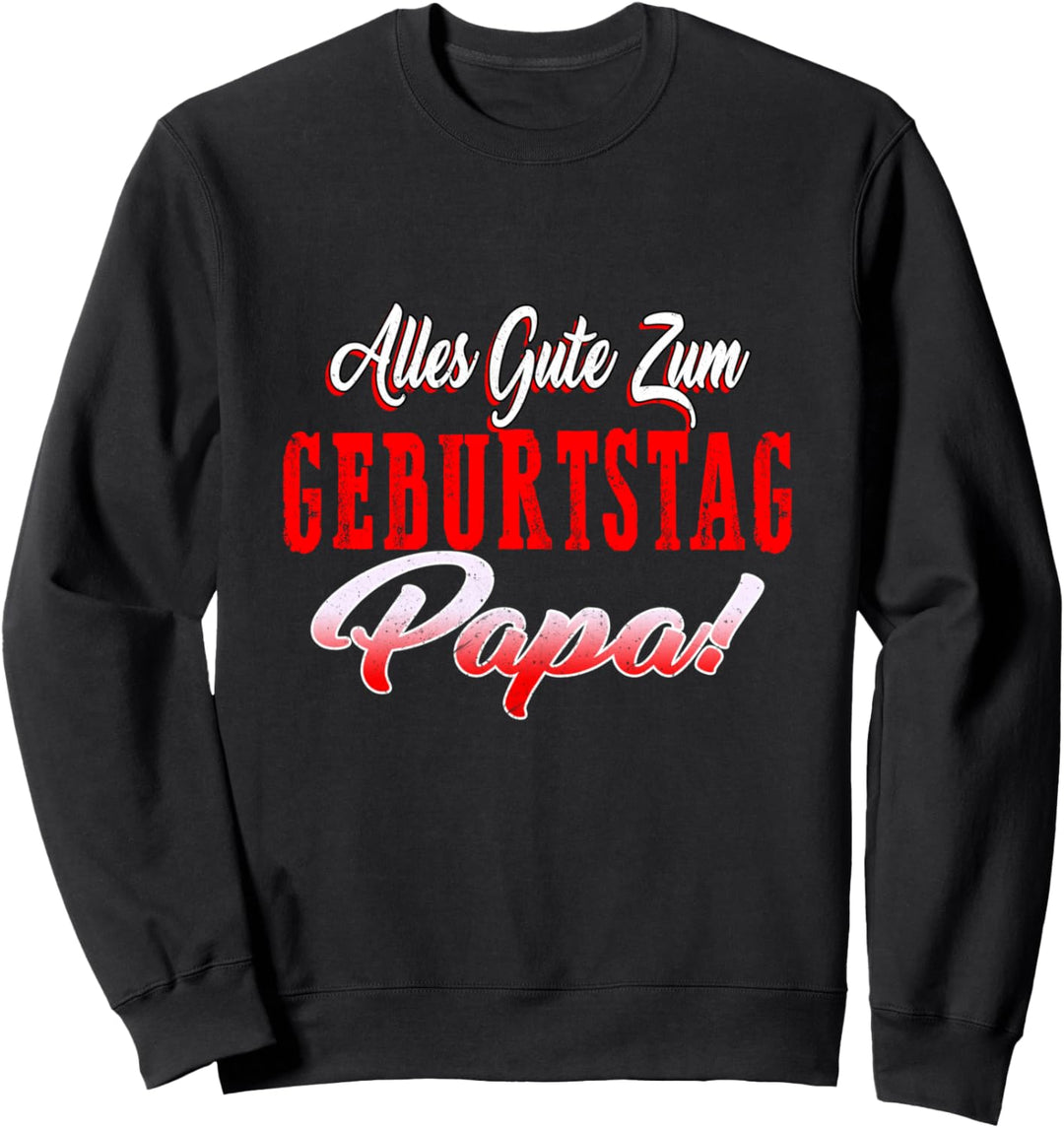Alles Gute Zum Geburtstag Papa Geburtstag Vater Vati Sweatshirt