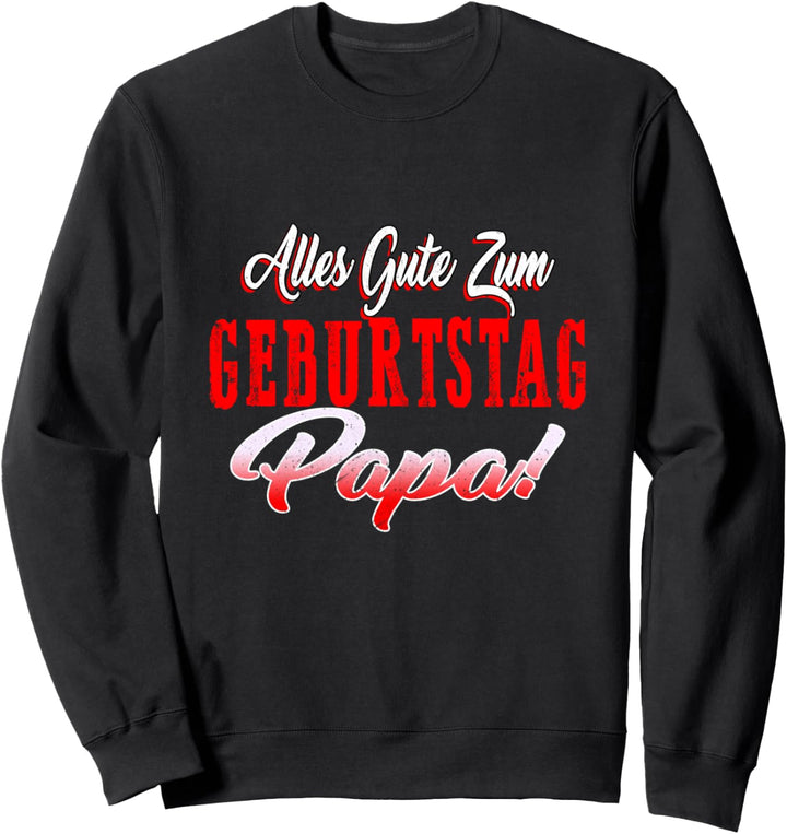 Alles Gute Zum Geburtstag Papa Geburtstag Vater Vati Sweatshirt