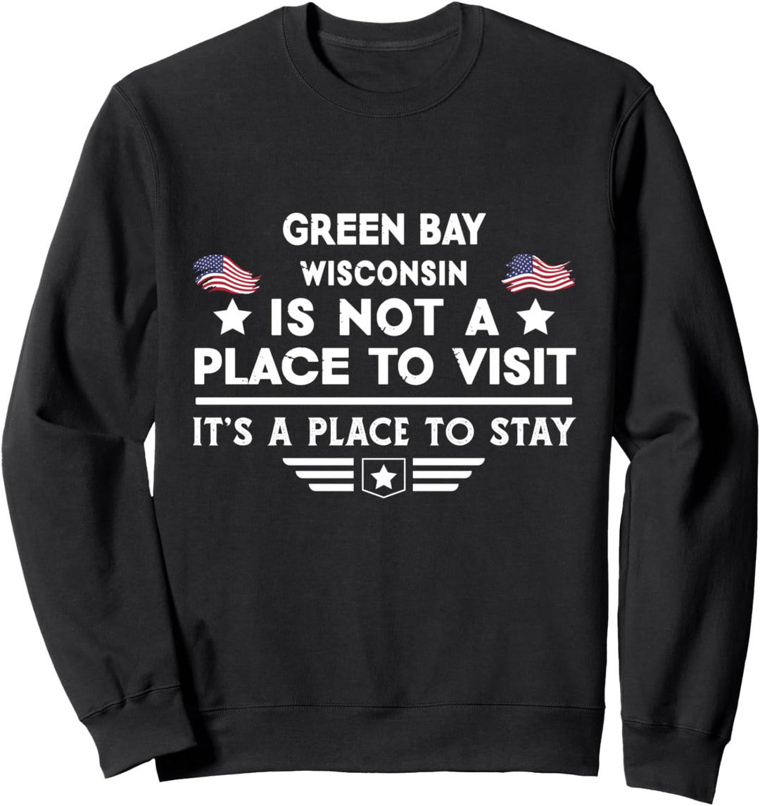 Green Bay Wisconsin Ort zum Besuchen Bleiben USA City Sweatshirt
