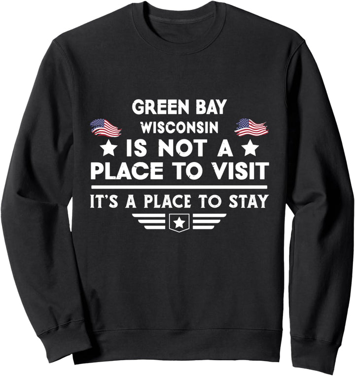 Green Bay Wisconsin Ort zum Besuchen Bleiben USA City Sweatshirt