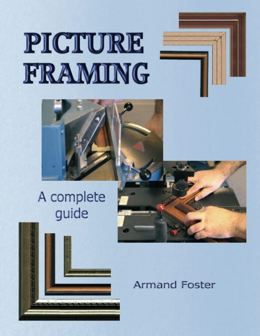 PICTURE FRAMING - A Complete Guide, Taschenbuch