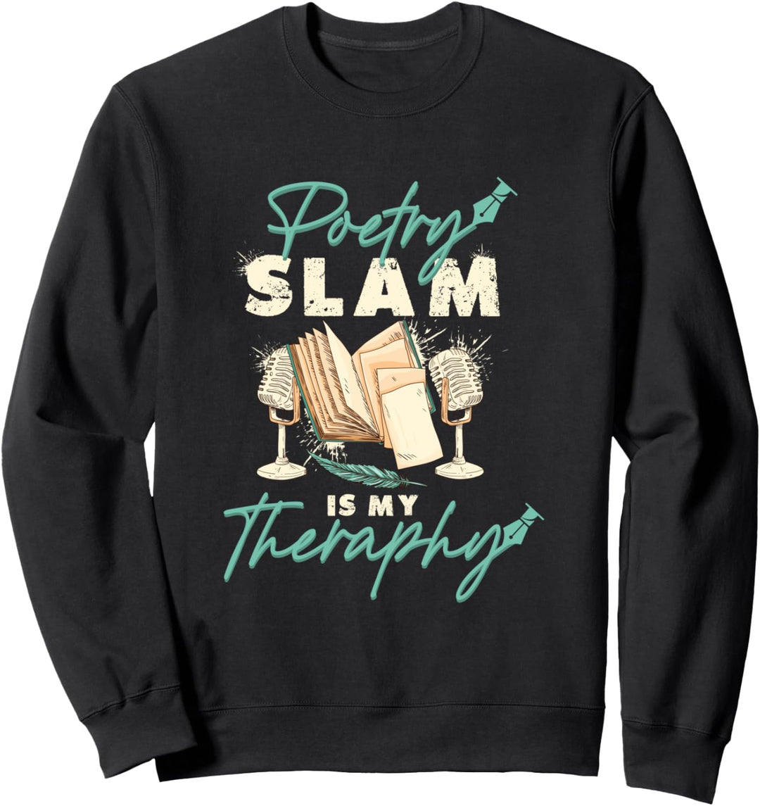Poetry Slam Is My Therapy Poetry Slams Sweatshirt
