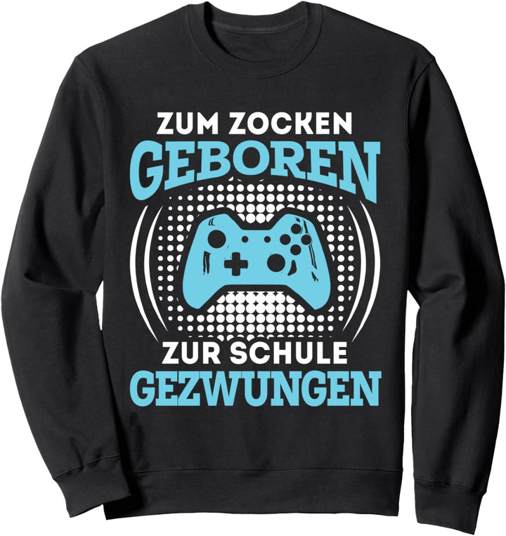 Zum Zocken geboren zur Schule gezwungen Retro Konsole Gaming Sweatshirt