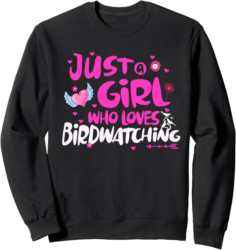 Just a Girl Who Loves Birdwatching Sweatshirt