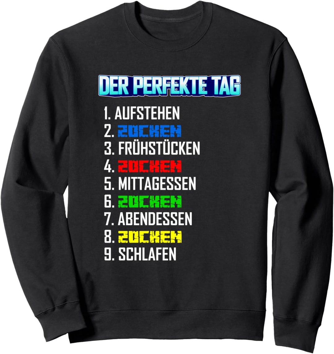 Perfekter Tag Zocken Gamer Gaming Zocker Geschenk Sweatshirt