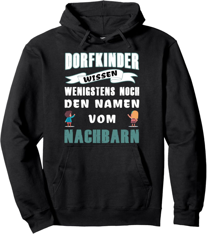 Dorfkind und Landjugend Geschichten - Dorfkinder grüssen noch Pullover Hoodie