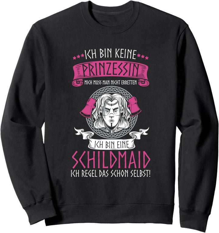 Ich Bin Keine Prinzessin Schildmaid Wikinger Krieger Spruch Sweatshirt
