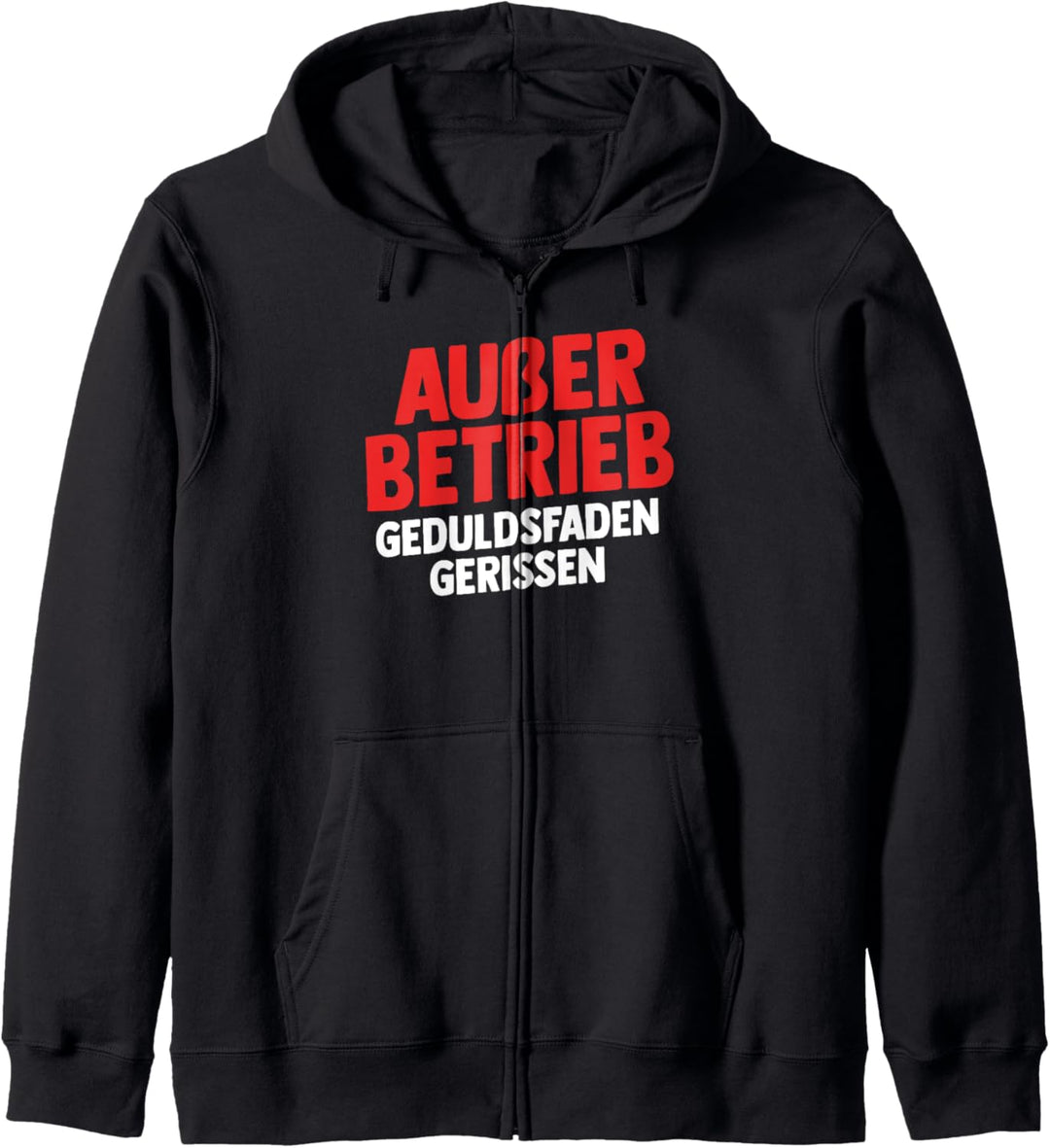 Ausser Betrieb Geduldsfaden gerissen Kapuzenjacke