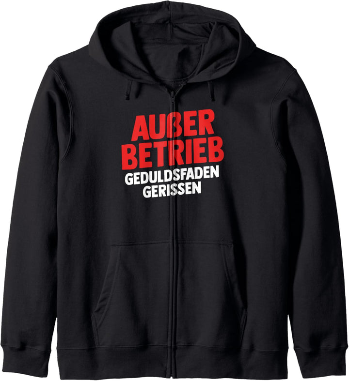Ausser Betrieb Geduldsfaden gerissen Kapuzenjacke