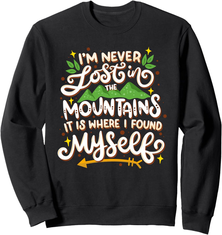 Ich habe mich nie in den Bergen verirrt - Wandern Klettern Sweatshirt