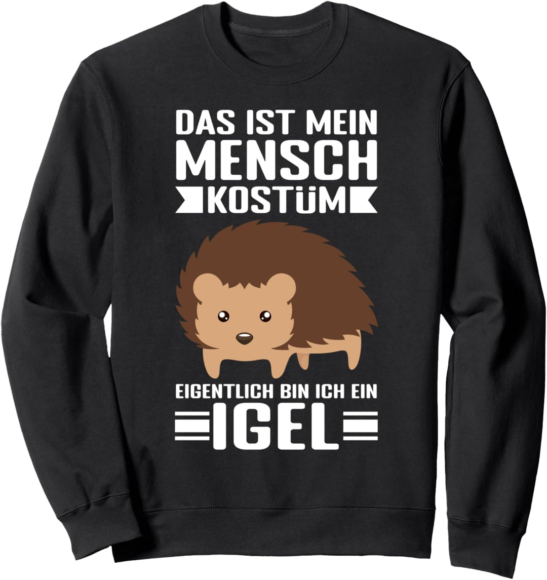 Das Ist Mein Mensch Kostüm Eigentlich Bin Ich Ein Igel Sweatshirt