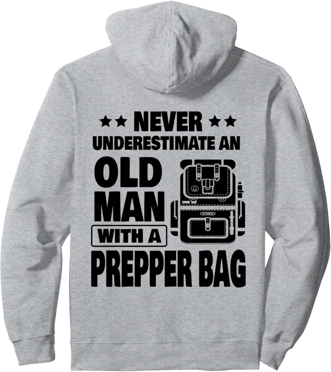 Never Underestimate an Old Man with a Prepper Bag Dad Pullover Hoodie