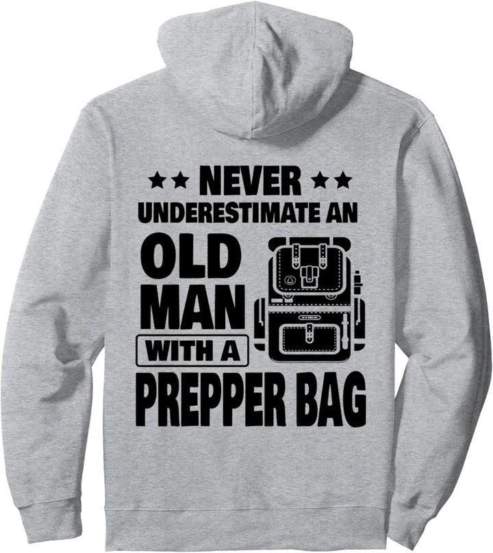 Never Underestimate an Old Man with a Prepper Bag Dad Pullover Hoodie