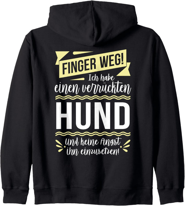 Ich habe einen verrückten Hund & keine Angst ihn einzusetzen Kapuzenjacke