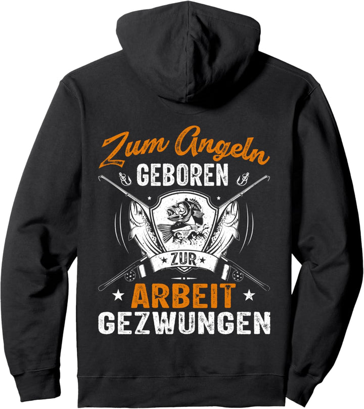 Angler Angelspruch Zum Angeln Geboren Zur Arbeit Gezwungen Pullover Hoodie