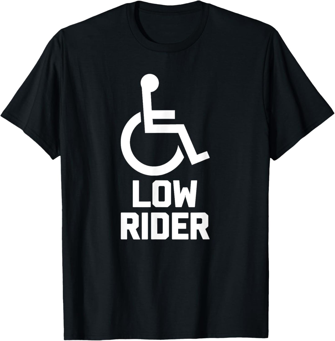 Funny Rollstuhl Shirt: Low Rider T-Shirt Funny Behinderte T-Shirt