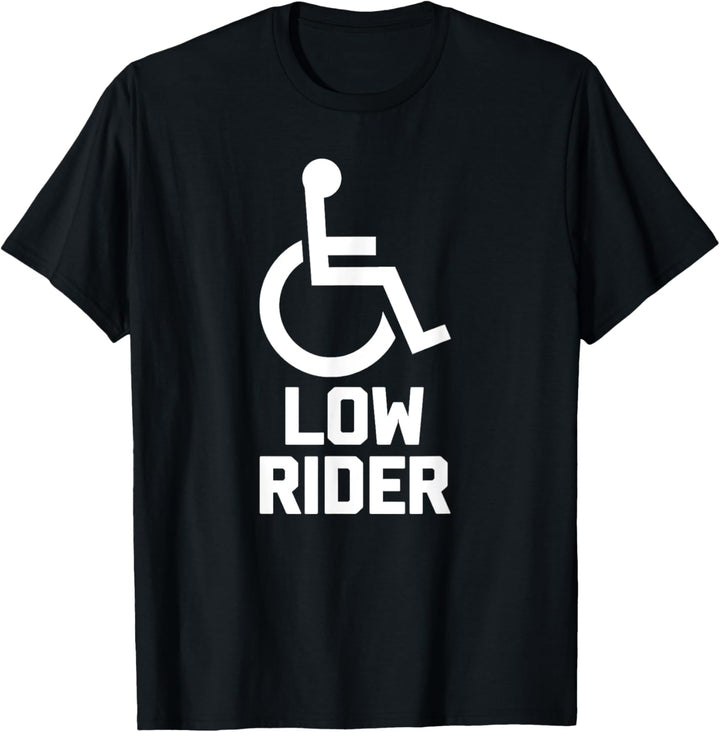 Funny Rollstuhl Shirt: Low Rider T-Shirt Funny Behinderte T-Shirt