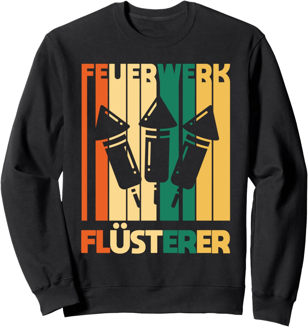 Feuerwerk Flüsterer Pyrotechnik Silvester Rakete Retro Sweatshirt