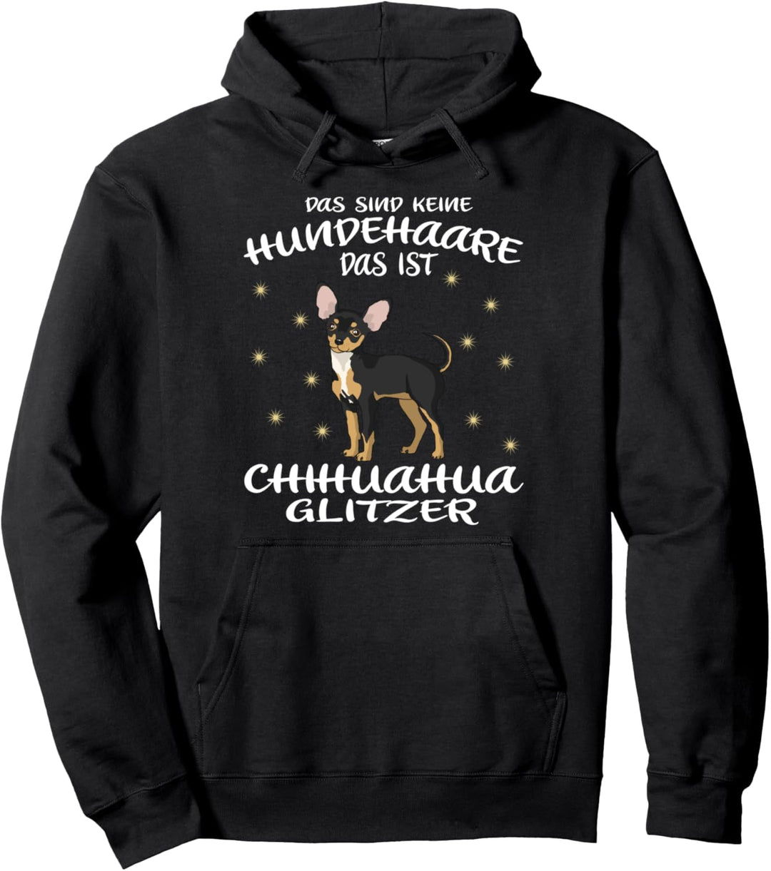 Chiwawa das sind keine hundehaare das ist chihuahua glitzer Pullover Hoodie
