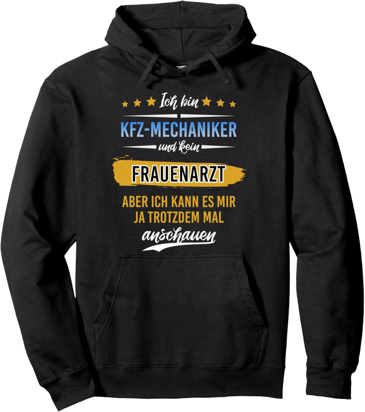 Bin KFZ Mechaniker kein Frauenarzt Mechatroniker Pullover Hoodie