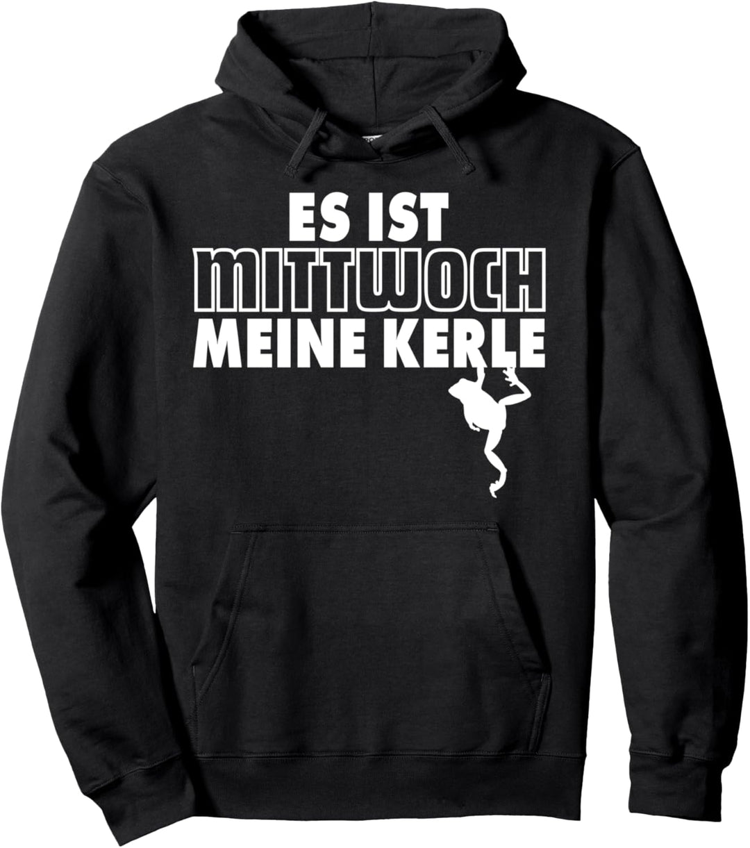 Es ist Mittwoch meine Kerle. Frosch Meme Geschenk Fun Spruch Pullover Hoodie