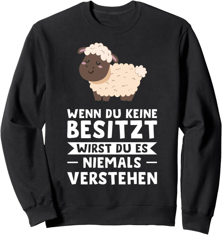 Wenn du keine hat Schafe Schäferei Sweatshirt