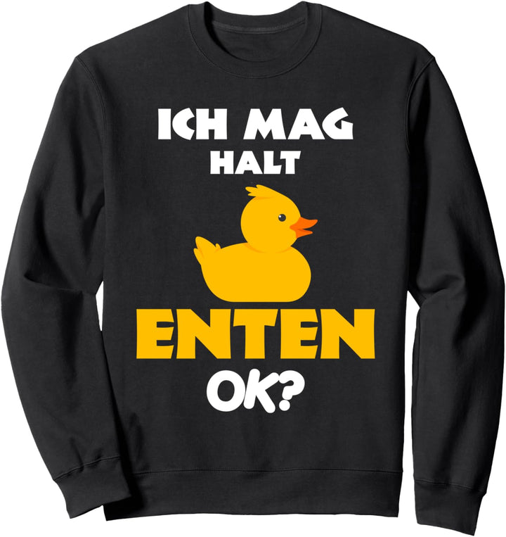 Ich mag halt Enten, gelbe Ente mit Schnabel Sweatshirt