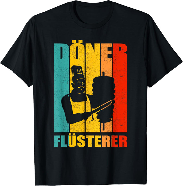 Döner Flüsterer Dönermann Kebab Dürüm Dönerbox Sucuk T-Shirt
