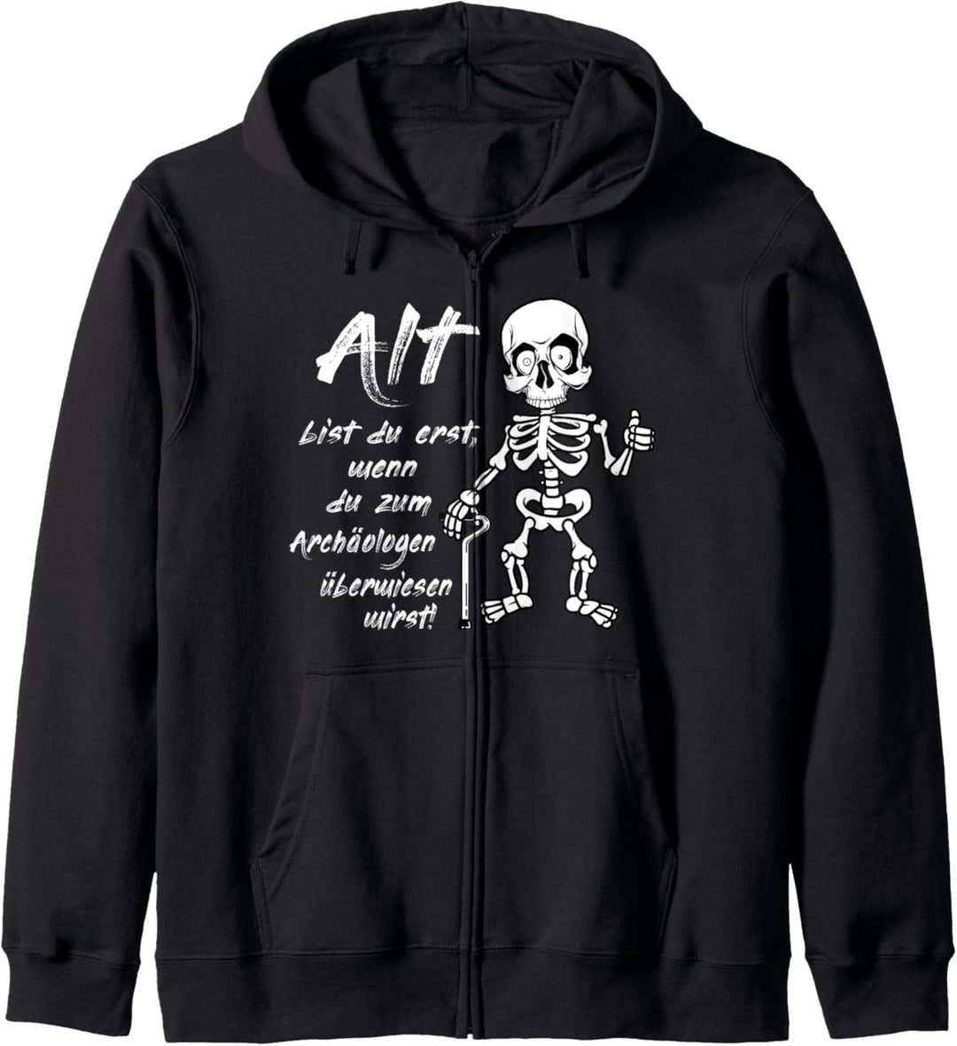 Alt bist Du erst- Party Fest Lustige Sprüche Kapuzenjacke