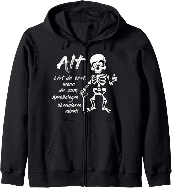 Alt bist Du erst- Party Fest Lustige Sprüche Kapuzenjacke