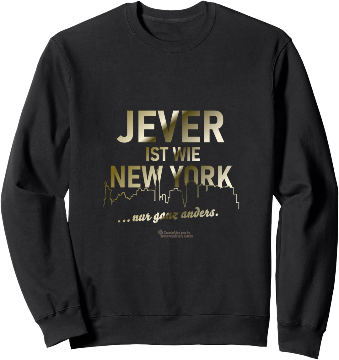Jever ist wie New York ... nur ganz anders Jever Sweatshirt