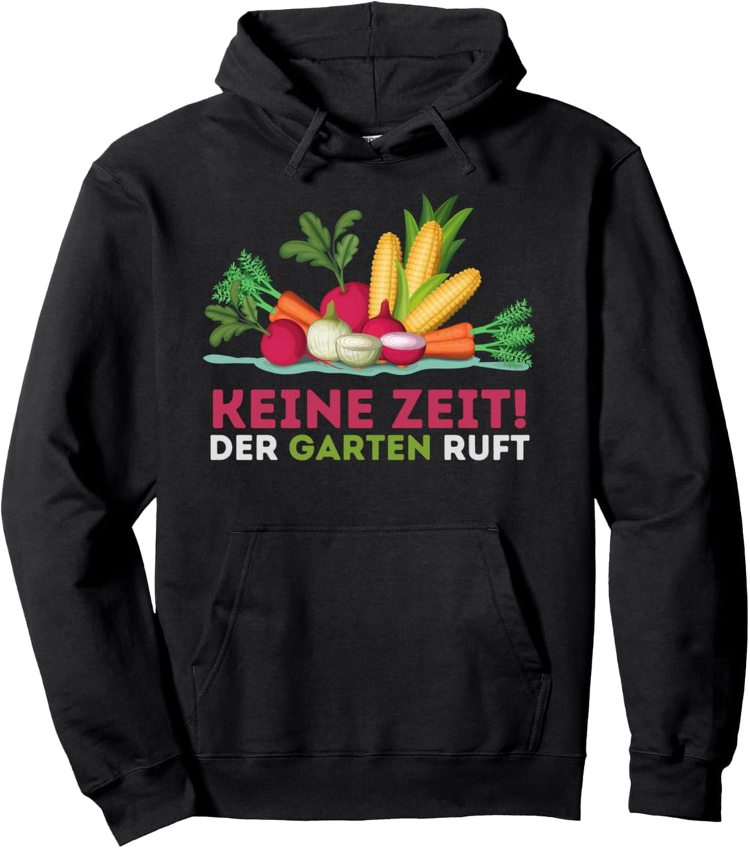 Keine Zeit Der Garten Ruft - Gärtner Hobbygärtner Garten Pullover Hoodie