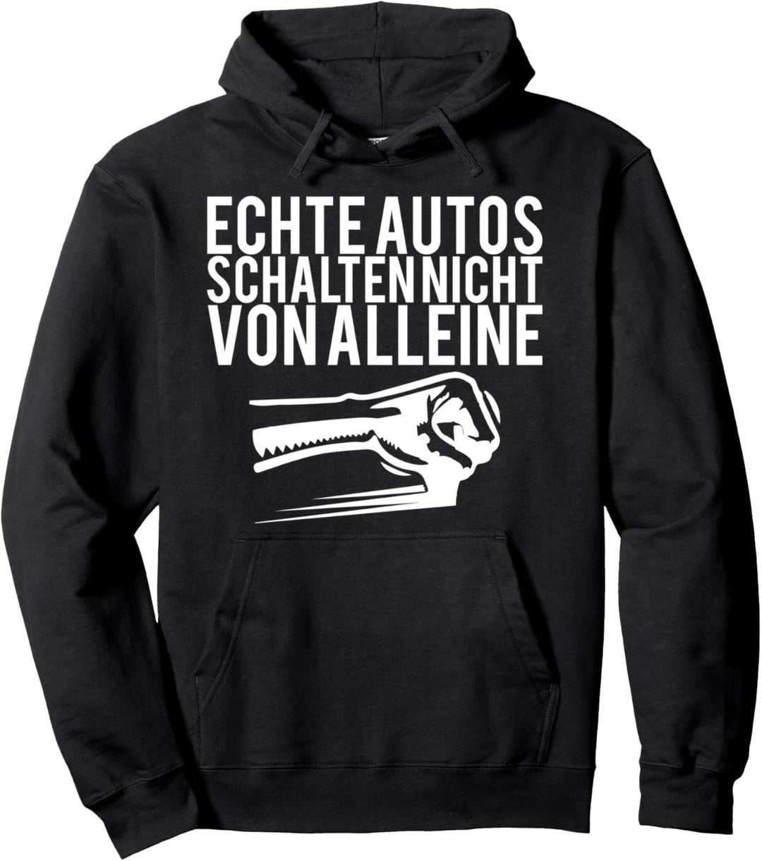 Echte Autos schalten nicht von alleine - Fst.Lane Pullover Hoodie